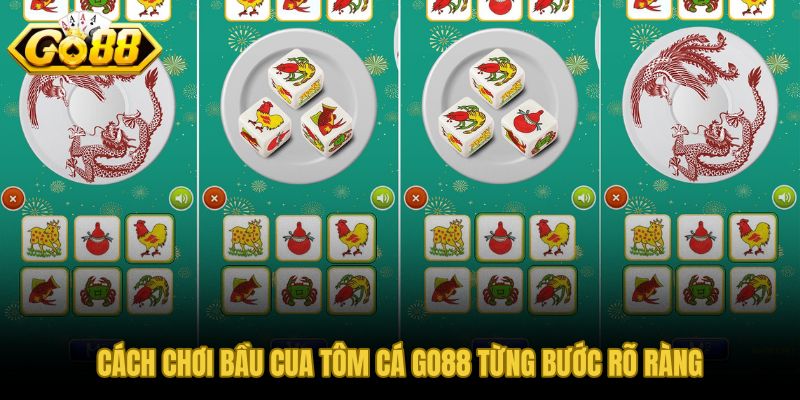 Quy trình chơi bầu cua tôm cá GO88 gọn và dễ kiểm soát