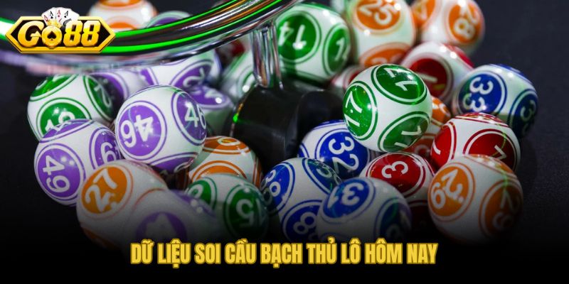 Bạch thủ lô hôm nay và dữ liệu XSMB cập nhật theo đa khung ngày