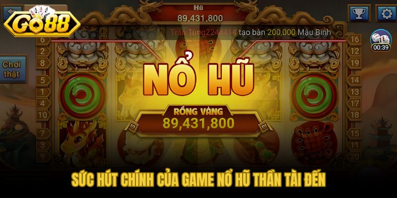 game nổ hũ Thần Tài Đến và sức hút phát lộc đậm sắc lễ hội